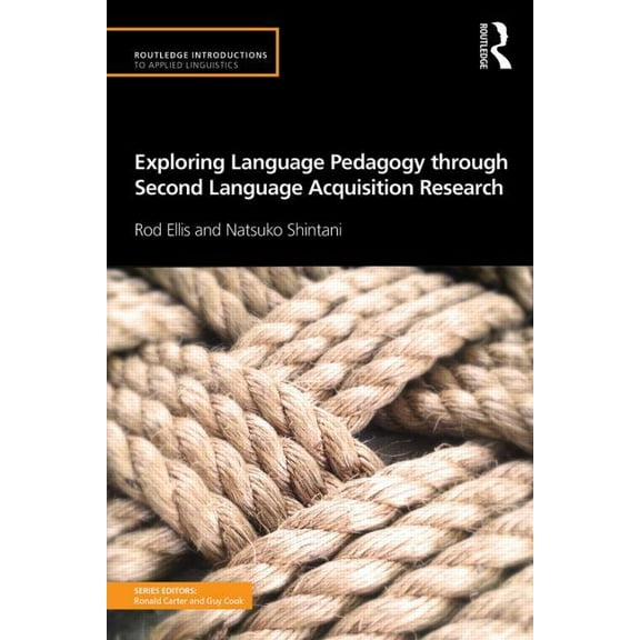 Routledge Introductions to Applied Lingu Exploring Language Pedagogy through Second Language Acquisition Research, (Paperback)