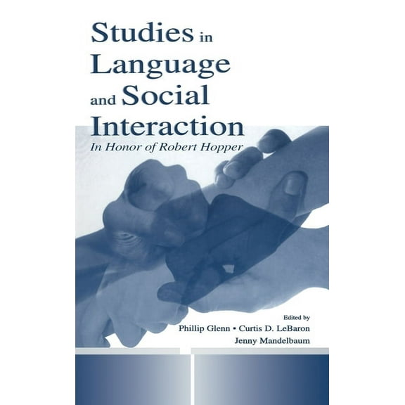Routledge Communication Studies in Language and Social Interaction: In Honor of Robert Hopper, (Hardcover)