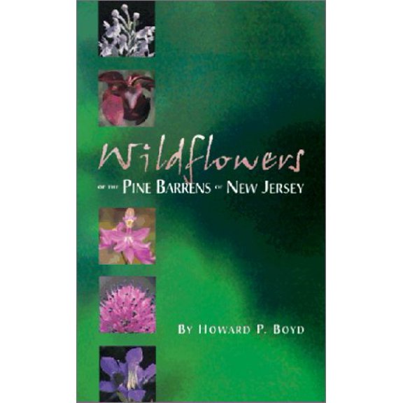 Pre-Owned Wildflowers of the Pine Barrens of New Jersey (Paperback) by Howard P Boyd