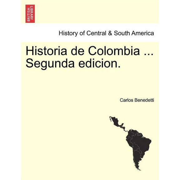 Historia de Colombia ... Segunda edicion. (Paperback)
