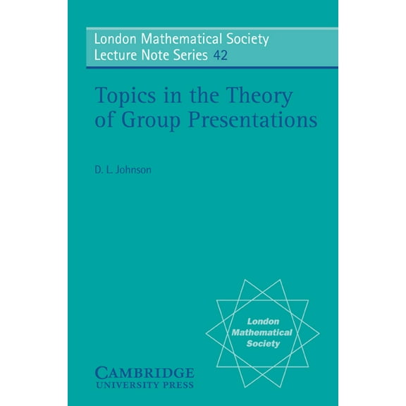 London Mathematical Society Lecture Note Topics in the Theory of Group Presentations, Book 42, (Paperback)