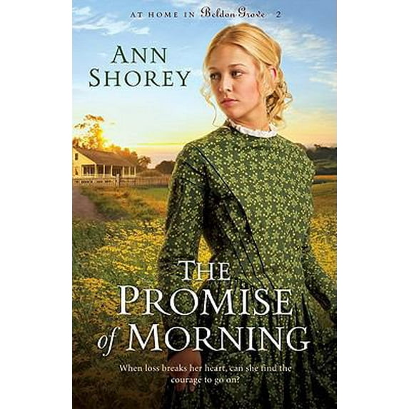 Pre-Owned Promise of Morning, The (At Home in Beldon Grove) (Paperback) 0800733339 9780800733339
