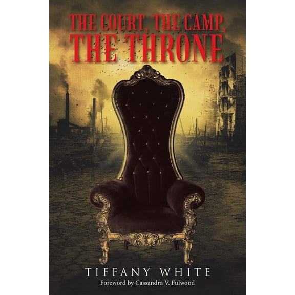 The Court, the Camp, the Throne (Paperback)