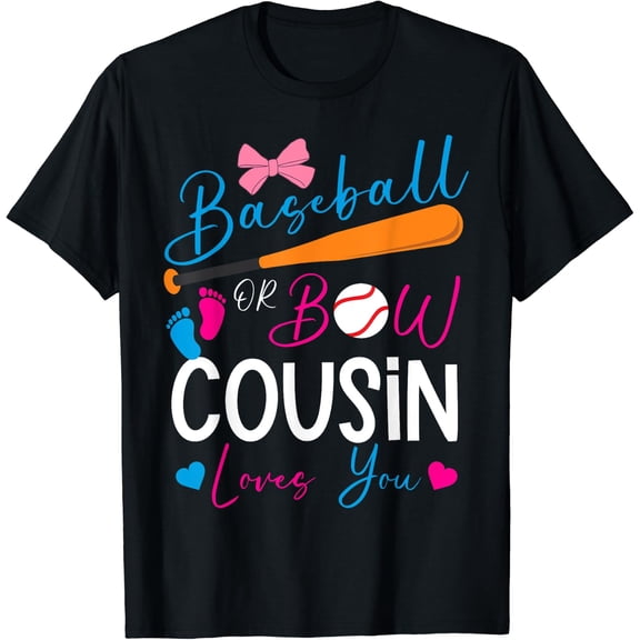 Baseball Or Bow Cousin Loves You Reveal T Shirt Size S-5XL
