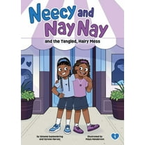 Neecy and Nay Nay Neecy and Nay Nay and the Tangled, Hairy Mess (Neecy and Nay Nay #1) (a Little Bee Books Chapter Book Series), (Hardcover)