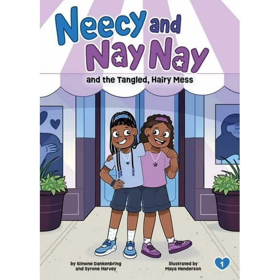 Neecy and Nay Nay Neecy and Nay Nay and the Tangled, Hairy Mess (Neecy and Nay Nay #1) (a Little Bee Books Chapter Book Series), (Hardcover)