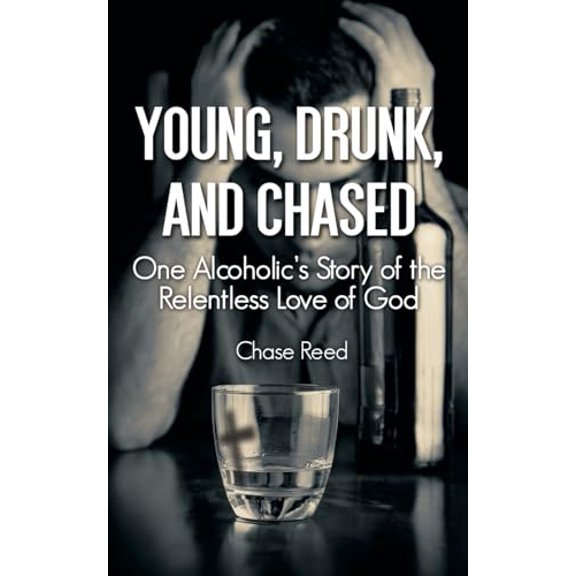 Pre-Owned Young, Drunk, and Chased: One Alcoholic's Story of the Relentless Love of God (Paperback) 0998115711 9780998115719