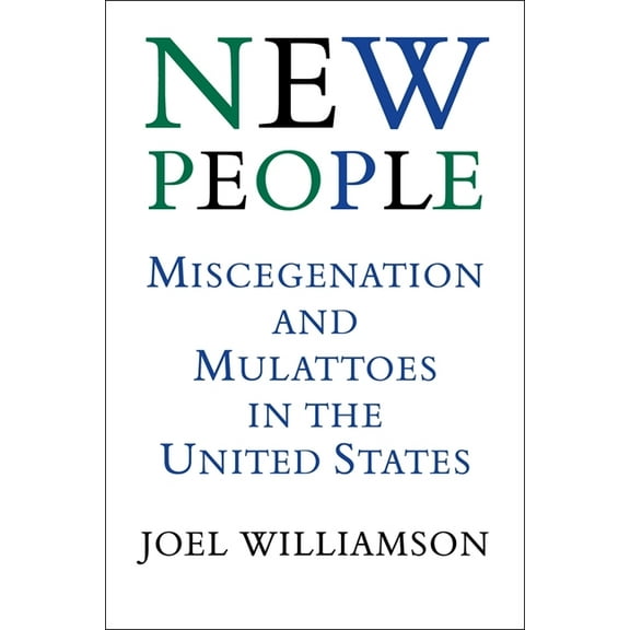 New People: Miscegenation and Mulattoes in the United States (Revised), (Paperback)