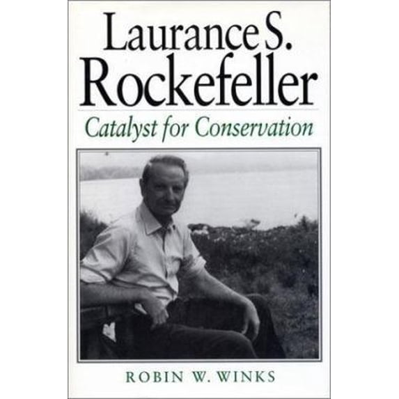 Pre-Owned Laurance S. Rockefeller: Catalyst For Conservation (Hardcover) 1559635479 9781559635479