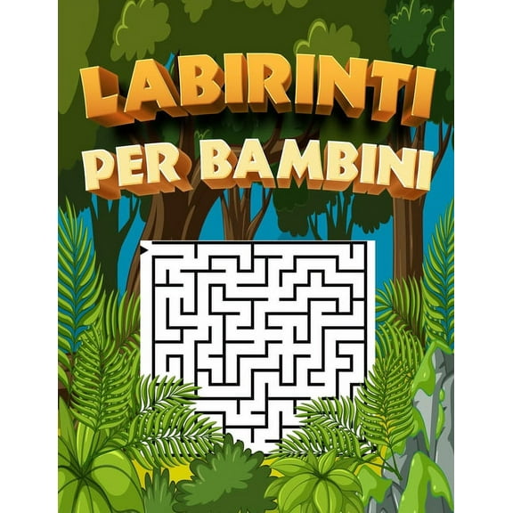 Labirinti per bambini: Libri di Attività Puzzle per Bambini, Libri Labirinti Bambini, Puzzle per Ragazzi (Paperback)