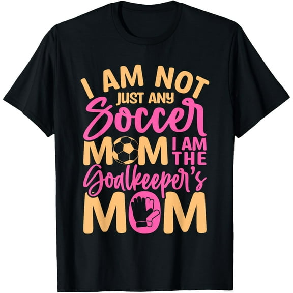 t-shirt Goalkeeper Mom Shirt Soccer Goalie Mama Mothers Day Women T-Shirt mens t shirt,black,women,funny,misfits,men,journey