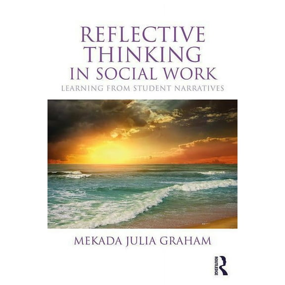 Reflective Thinking in Social Work: Learning from student narratives, (Paperback)