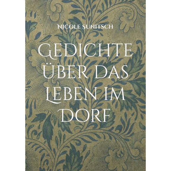 Gedichte Ã¼ber das Leben im Dorf: Band 13, (Paperback)