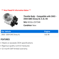 thumbnail image 2 of Throttle Body - Compatible with 2003 - 2004 GMC Envoy XL 5.3L V8, 2 of 2