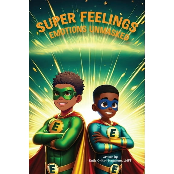 Super Feelings: Emotions Unmasked, (Hardcover)