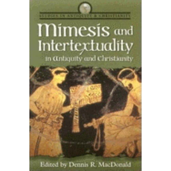 Studies in Antiquity & Christianity Mimesis and Intertextuality in Antiquity and Christianity, (Paperback)