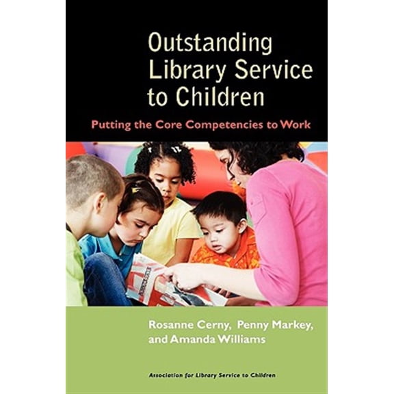 Pre-Owned Outstanding Library Service to Children: Putting the Core Competencies to Work