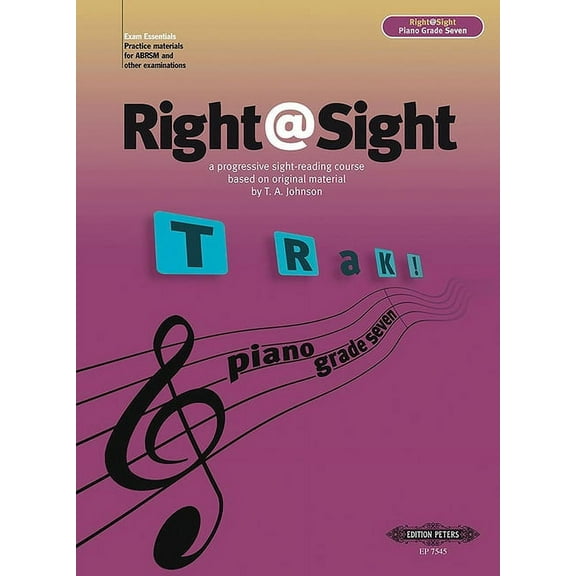 Edition Peters Right@sight for Piano, Grade 7: A Progressive Sight-Reading Course Based on Original Material by T. A. Johnson, (Paperback)