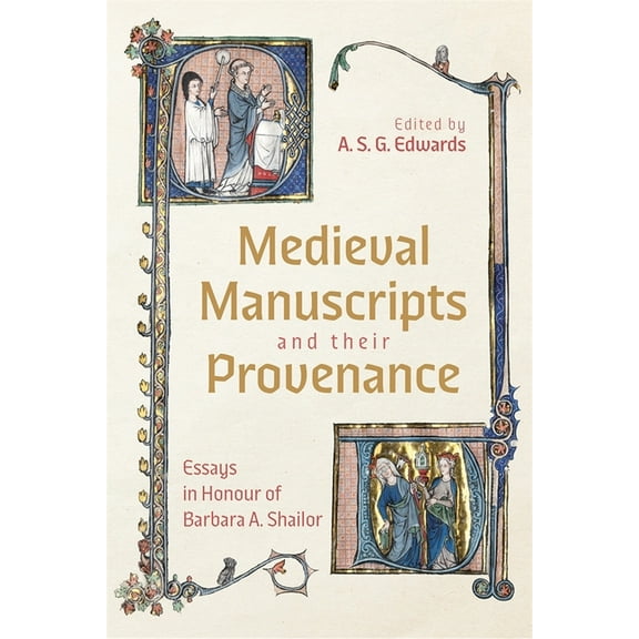 Medieval Manuscripts and Their Provenance: Essays in Honour of Barbara A. Shailor, (Hardcover)