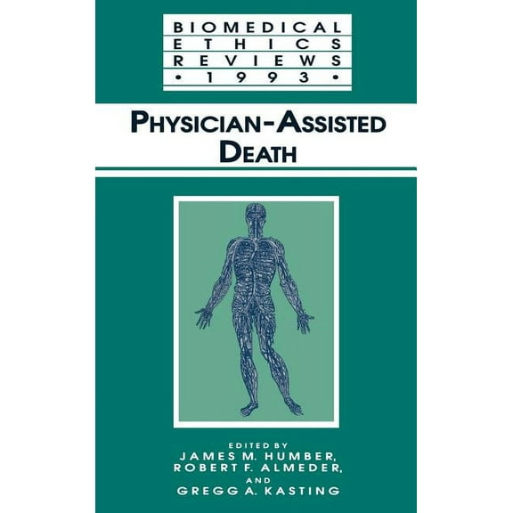 Biomedical Ethics Reviews Physician-Assisted Death, Book 1993, (Hardcover)