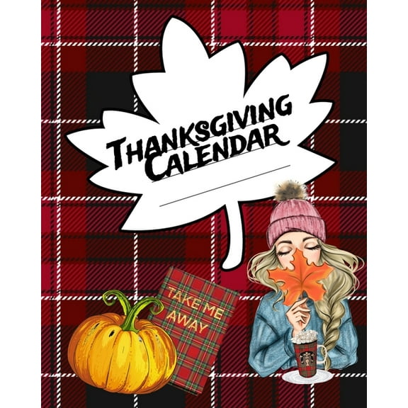Thanksgiving Calendar: Undated Monthly Planner For Holiday Preperation & Productivity 2020 - Un-Dated Organizer To W, (Paperback)