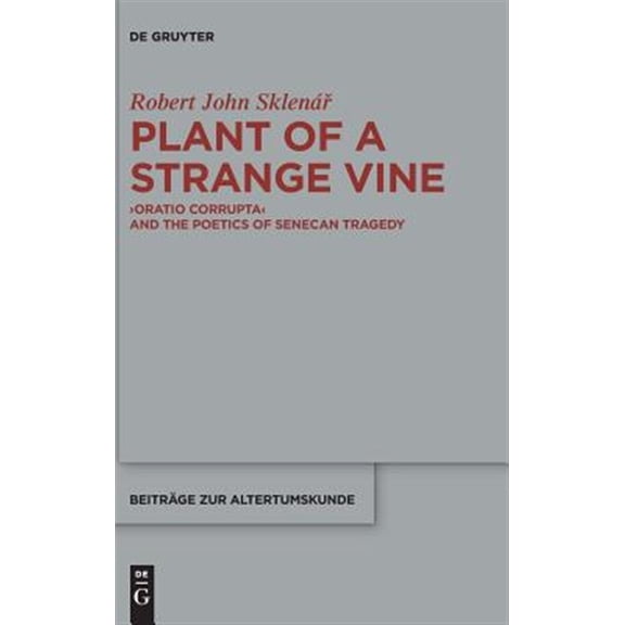 Pre-Owned Beitrge Zur Altertumskunde Plant of a Strange Vine: >Oratio Corrupta, Book 363, (Hardcover)