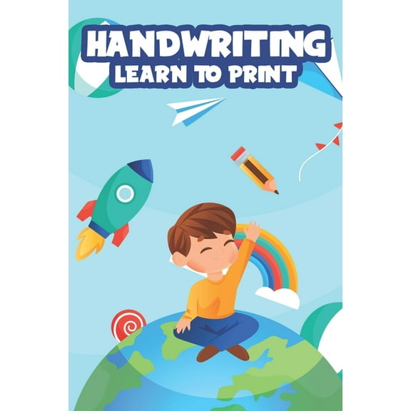 Handwriting Learn To Print: Penmanship Practice Activity Sheets, Alphabet and Number Tracing Workbook for Children (Paperback)