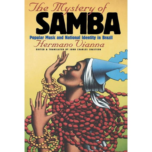 Latin America in Translation/En Traducci The Mystery of Samba: Popular Music and National Identity in Brazil, (Paperback)