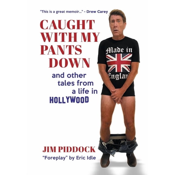 Caught with My Pants Down and Other Tales from a Life in Hollywood, (Hardcover)