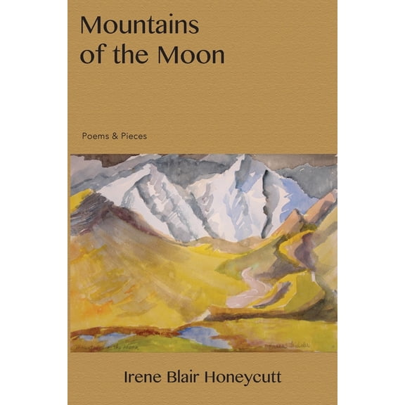 Mountains of the Moon: Poems & Pieces, (Paperback)