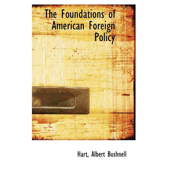 The Foundations of American Foreign Policy (Hardcover)