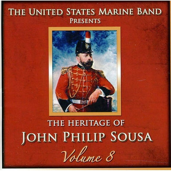 United States Marine Band - Heritage of John Philip Sousa, Vol. 8 - Music & Performance - CD