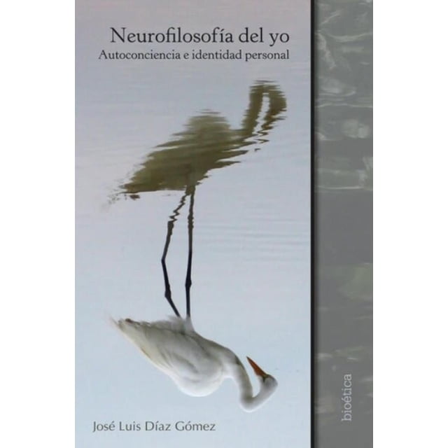 Neurofilosofía del yo, de José Luis Díaz Gómez, UNAM, 2022
