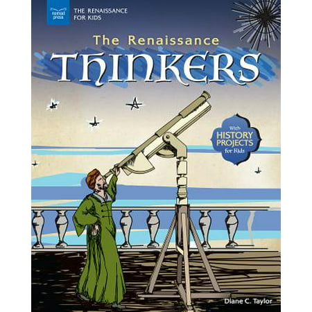 The Renaissance Thinkers : With History Projects for (Best Thinkers In History)