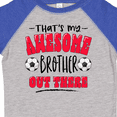thumbnail image 4 of Inktastic That's My Awesome Brother Out There with Soccer Balls Boys or Girls Toddler T-Shirt, 4 of 5