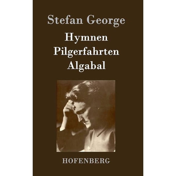 Hymnen, Pilgerfahrten, Algabal (Hardcover)