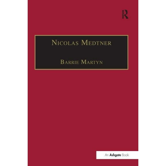 Nicolas Medtner: His Life and Music, (Paperback)