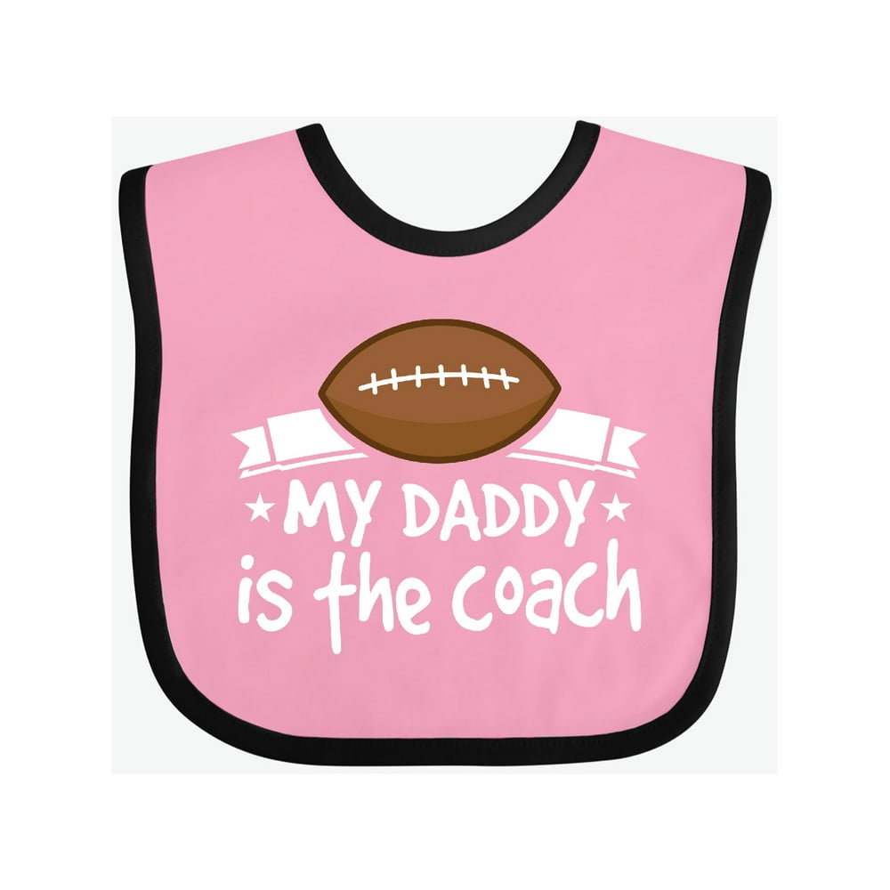 Inktastic Football My Daddy is the Coach Infant Bib Unisex Walmart