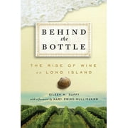 Behind the Bottle : The Rise of Wine on Long Island (Hardcover)