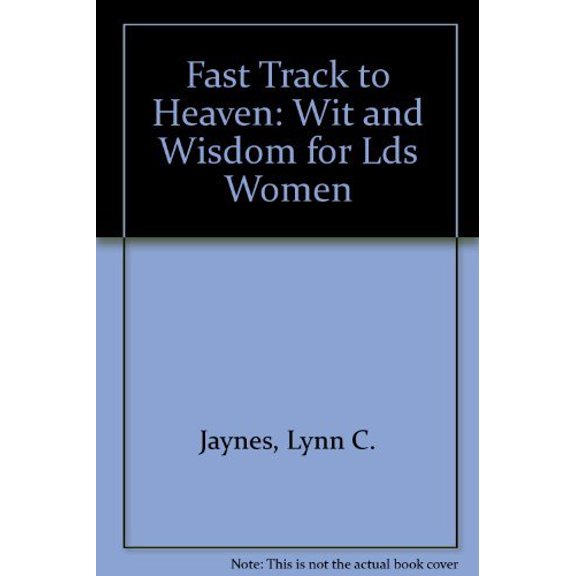 Pre-Owned Fast Track to Heaven: Wit and Wisdom for Lds Women (Hardcover) 1591567521 9781591567523