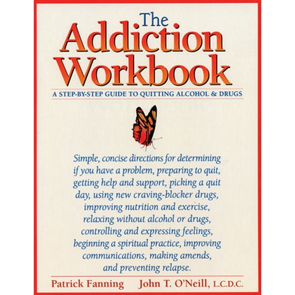 Pre-Owned The Addiction Workbook: A Step-By-Step Guide for Quitting Alcohol and Drugs (Paperback) 1572240431 9781572240438
