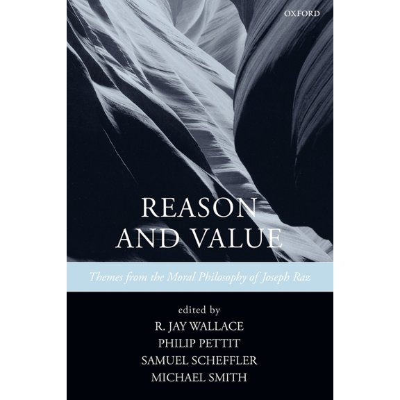 Reason and Value: Themes from the Moral Philosophy of Joseph Raz, (Paperback)