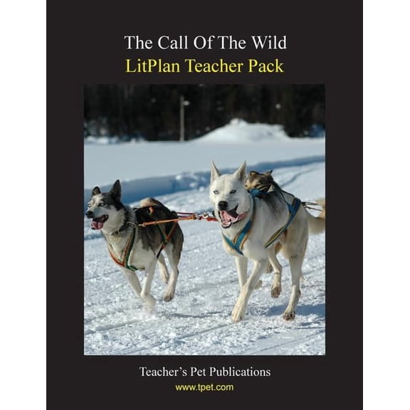 Litplan Teacher Pack: The Call of the Wild, (Paperback)