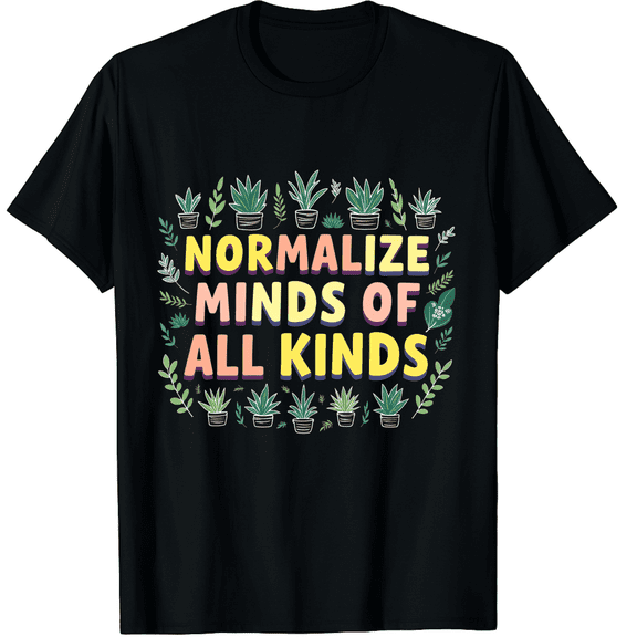 Mental Health Shirts Women Normalize Mind of All Kinds Tshirt Autism Awareness Inspirational Graphic Black T-Shirt for Men and Women