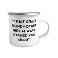 thumbnail image 2 of Fun Grandmother Gifts, I'm That Crazy Grandmother They Always Warned You, Motivational Birthday 12oz Camper Mug From Grandmom, 2 of 2