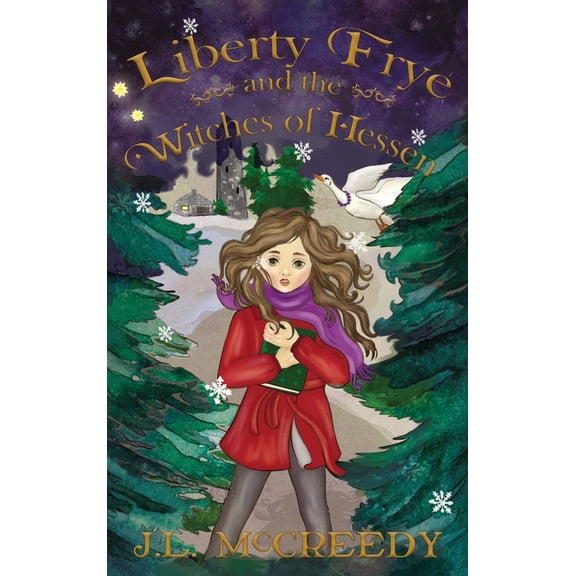 Liberty Frye and the Witches of Hessen, (Hardcover)
