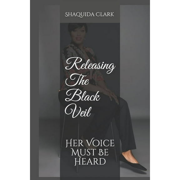 Releasing The Black Veil : Her Voice Must Be Heard (Paperback)