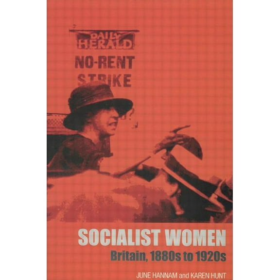 Socialist Women: Britain, 1880s to 1920s, (Paperback)