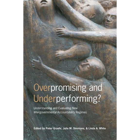 Ipac Public Management and Governance Overpromising and Underperforming?: Understanding and Evaluating New Intergovernmental Accountability Regimes, (Paperback)