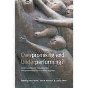 Ipac Public Management and Governance: Overpromising and Underperforming?: Understanding and Evaluating New Intergovernmental Accountability Regimes (Hardcover)